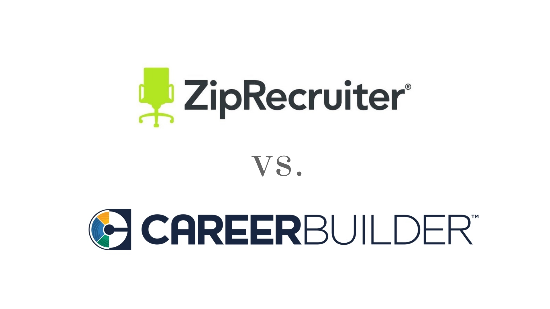 ZipRecruiter vs. CareerBuilder For Employers Which Recruiting Site Is