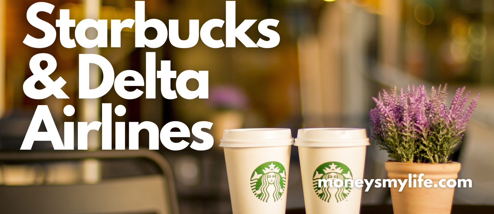 Delta & Starbucks Partner Link To Earn Free 500 Miles & 150 Stars