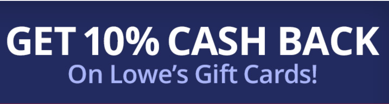 MyGiftCardsPlus Deal: 10% Back On Lowe's Gift Cards | MoneysMyLife